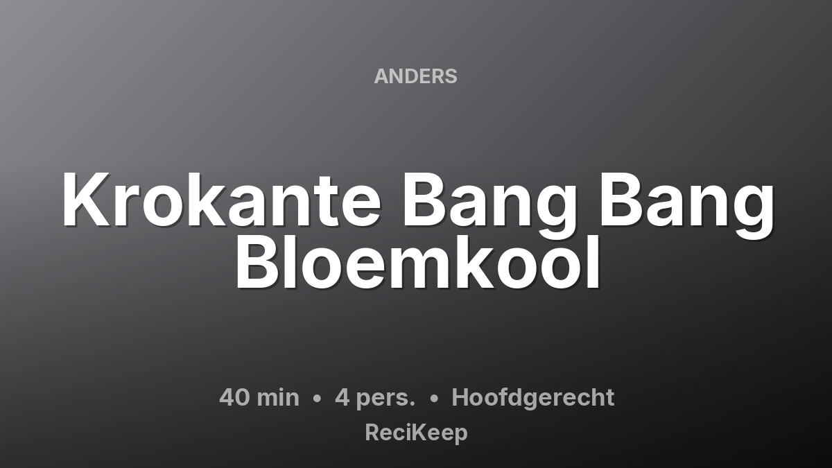 Receptkaart Krokante Bang Bang Bloemkool – Hoofdgerecht