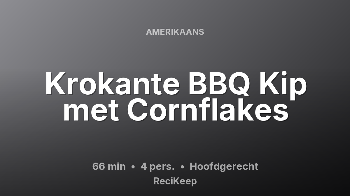 Receptkaart Krokante BBQ Kip met Cornflakes – Hoofdgerecht