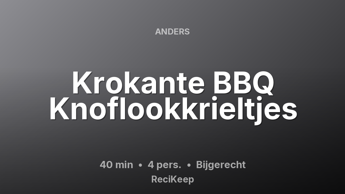 Receptkaart Krokante BBQ Knoflookkrieltjes – Bijgerecht