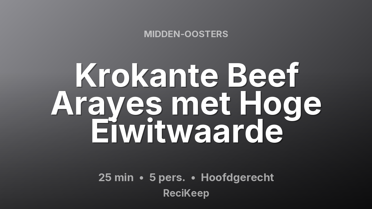 Receptkaart Krokante Beef Arayes met Hoge Eiwitwaarde – Hoofdgerecht