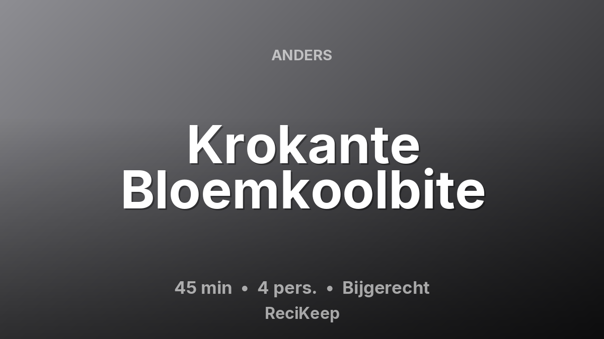 Receptkaart Krokante Bloemkoolbite – Bijgerecht