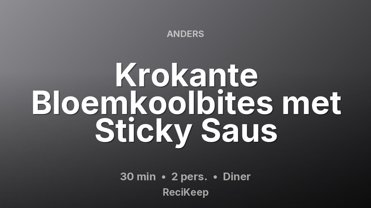 Receptkaart Krokante Bloemkoolbites met Sticky Saus – Diner
