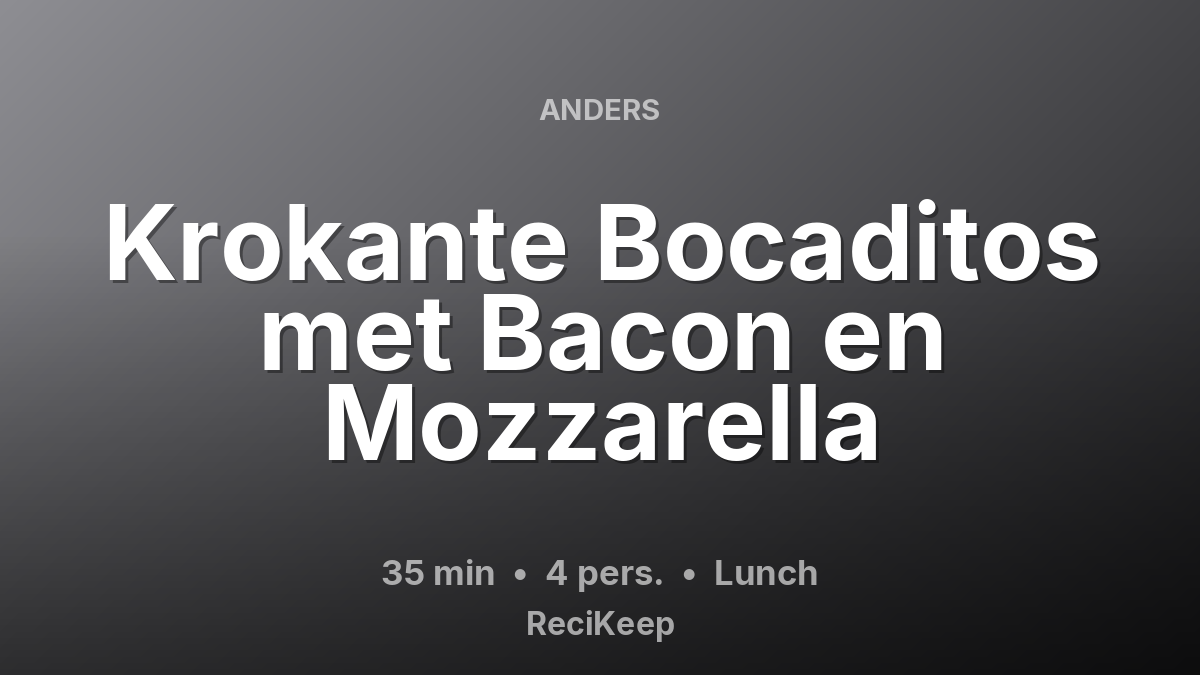 Receptkaart Krokante Bocaditos met Bacon en Mozzarella – Lunch