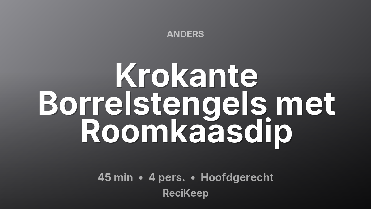 Receptkaart Krokante Borrelstengels met Roomkaasdip – Hoofdgerecht