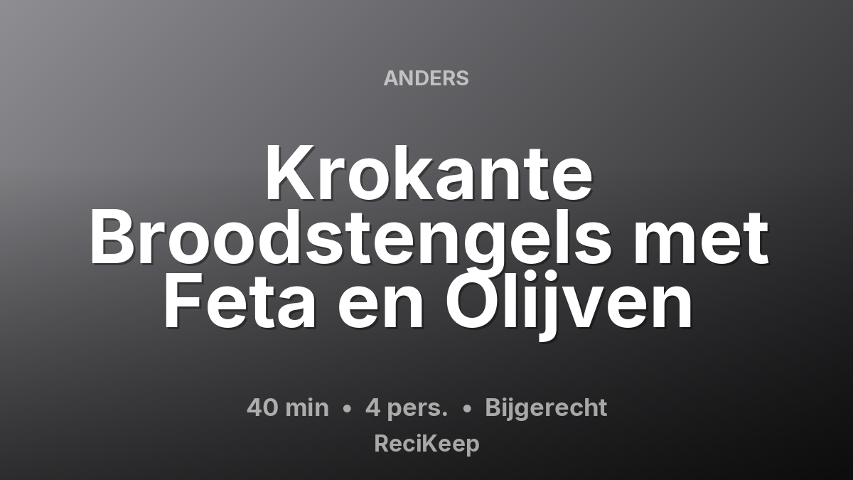 Receptkaart Krokante Broodstengels met Feta en Olijven – Bijgerecht
