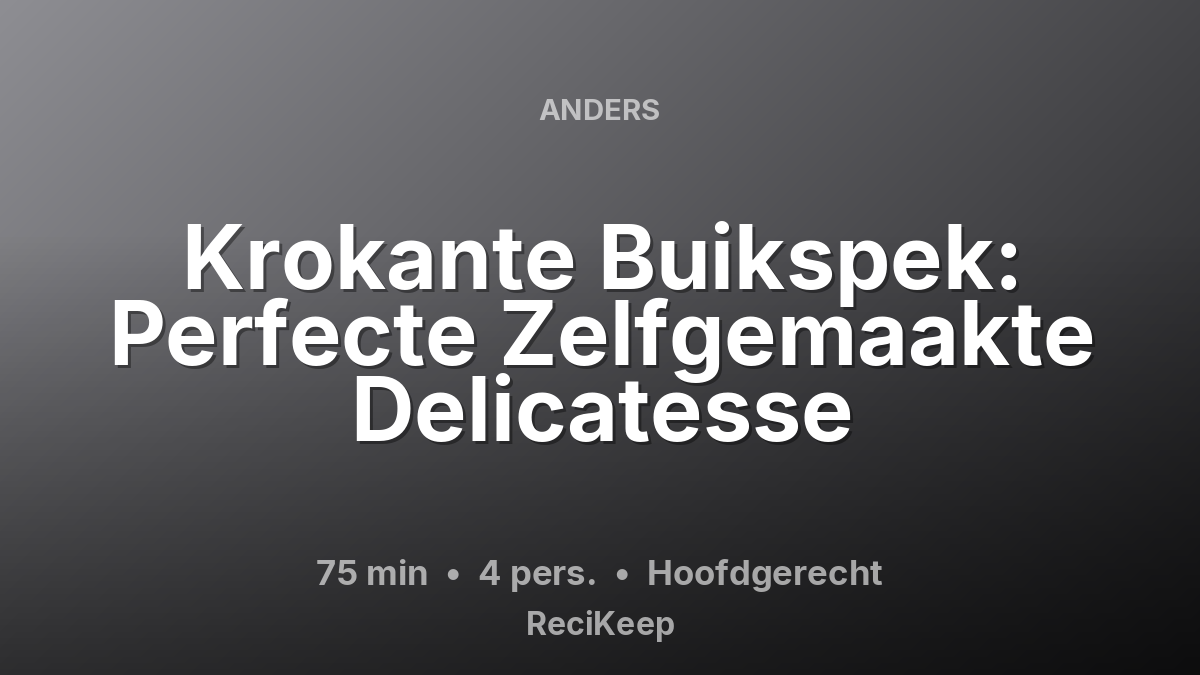 Receptkaart Krokante Buikspek: Perfecte Zelfgemaakte Delicatesse – Hoofdgerecht