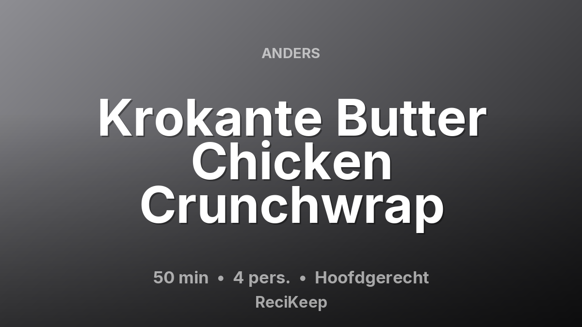 Receptkaart Krokante Butter Chicken Crunchwrap – Hoofdgerecht