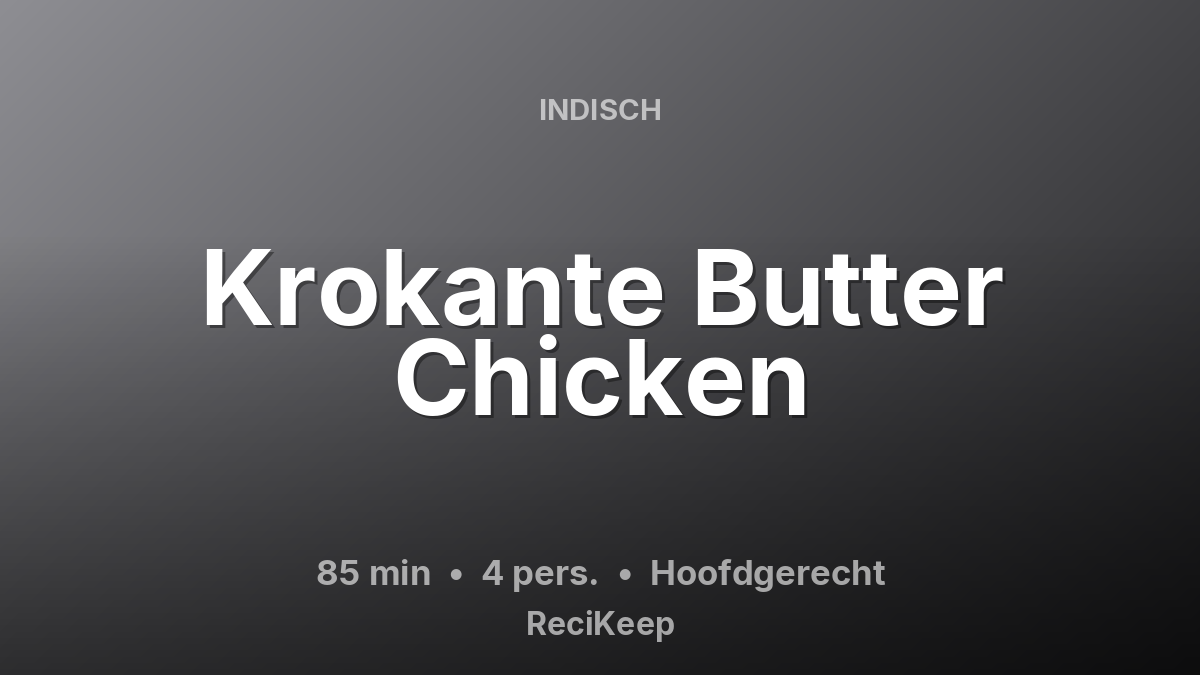 Receptkaart Krokante Butter Chicken – Hoofdgerecht