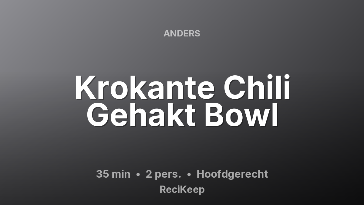 Receptkaart Krokante Chili Gehakt Bowl – Hoofdgerecht
