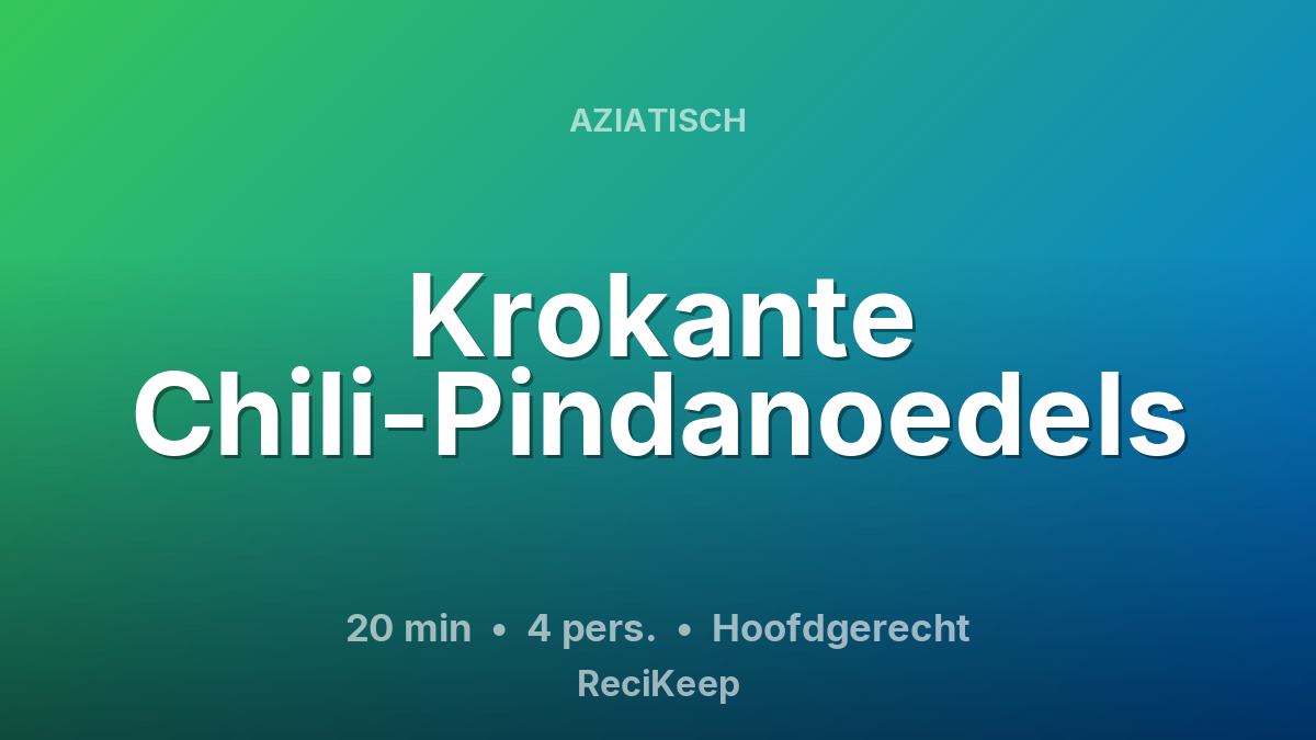 Receptkaart Krokante Chili-Pindanoedels – Hoofdgerecht