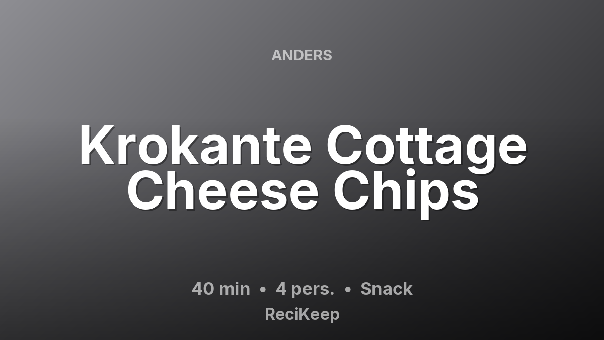 Receptkaart Krokante Cottage Cheese Chips – Snack