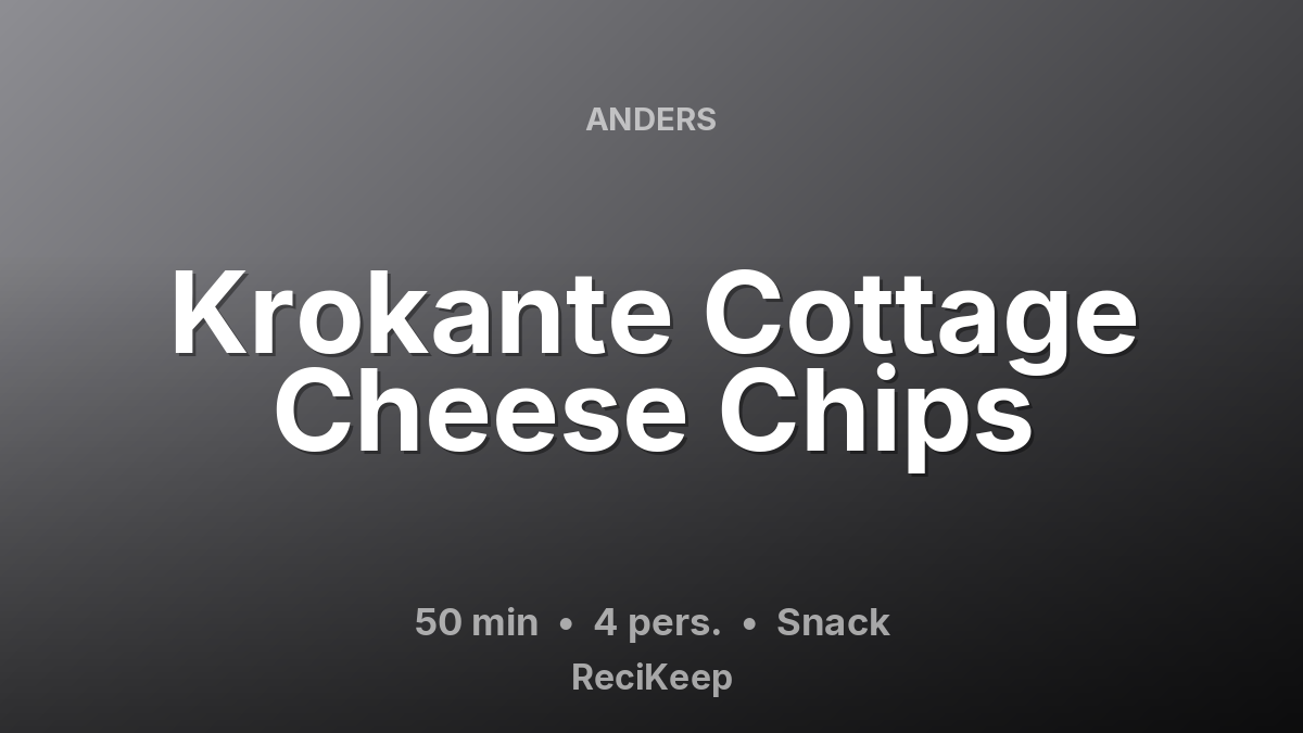 Receptkaart Krokante Cottage Cheese Chips – Snack