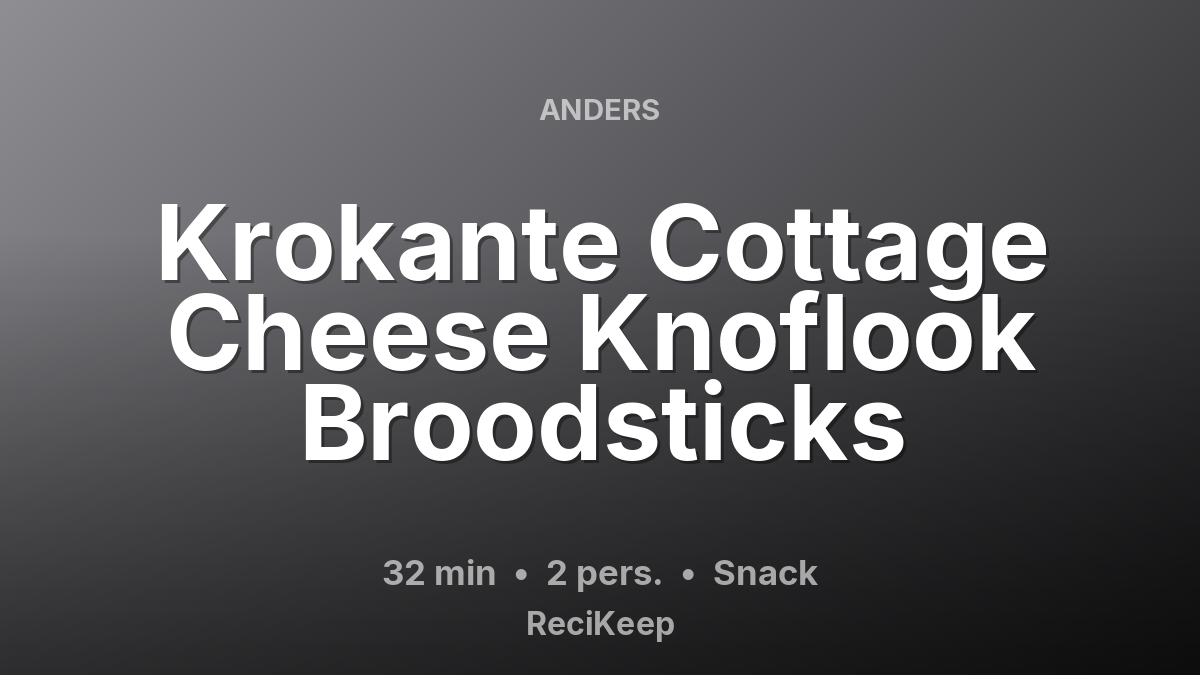Receptkaart Krokante Cottage Cheese Knoflook Broodsticks – Snack