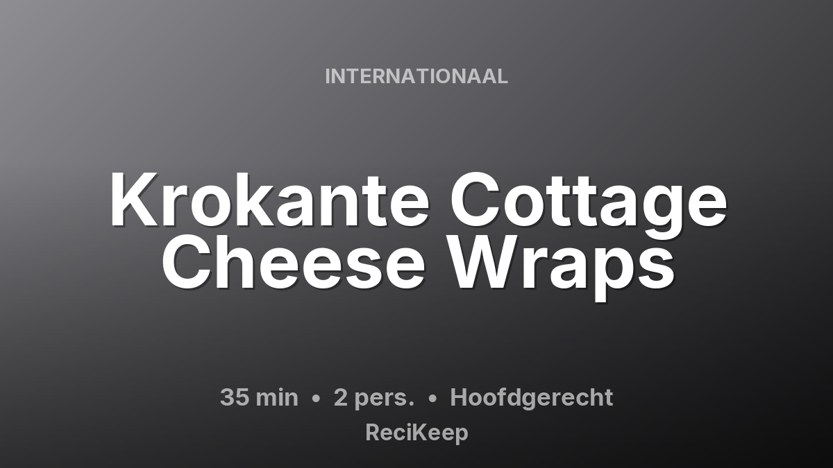 Receptkaart Krokante Cottage Cheese Wraps – Hoofdgerecht