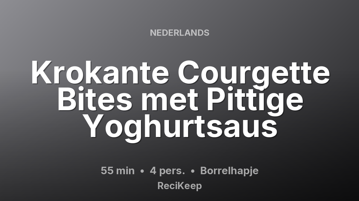 Receptkaart Krokante Courgette Bites met Pittige Yoghurtsaus – Borrelhapje