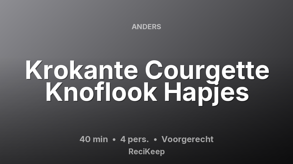 Receptkaart Krokante Courgette Knoflook Hapjes – Voorgerecht