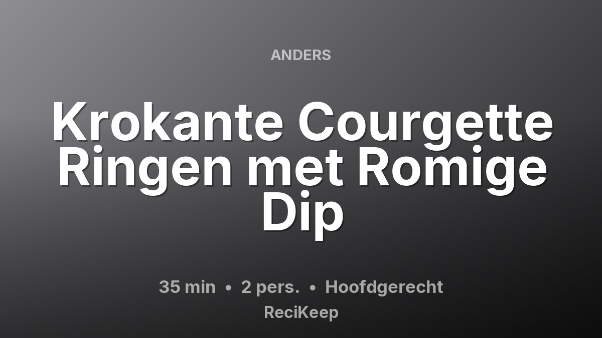 Receptkaart Krokante Courgette Ringen met Romige Dip – Hoofdgerecht