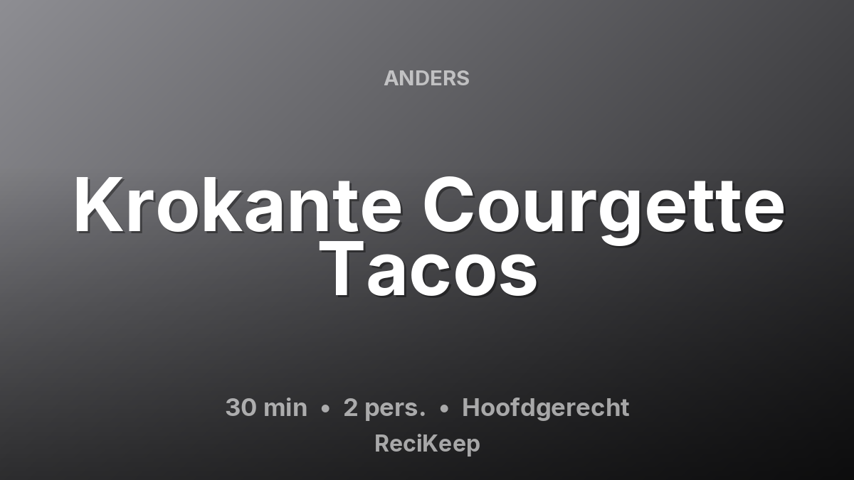 Receptkaart Krokante Courgette Tacos – Hoofdgerecht