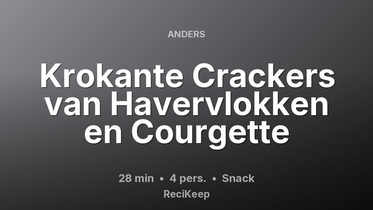 Receptkaart Krokante Crackers van Havervlokken en Courgette – Snack