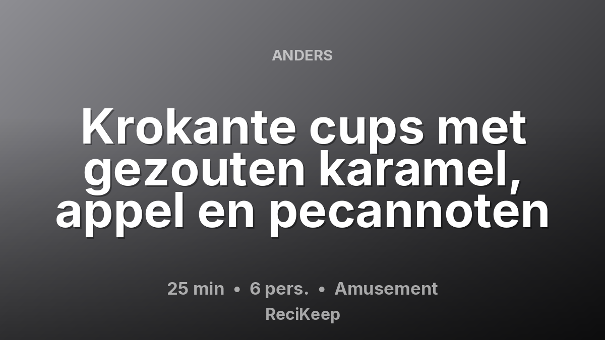 Receptkaart Krokante cups met gezouten karamel, appel en pecannoten – Amusement