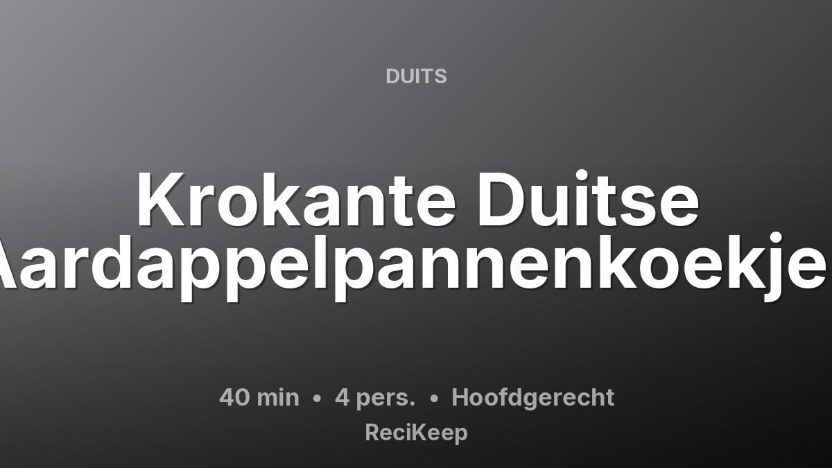 Receptkaart Krokante Duitse Aardappelpannenkoekjes – Hoofdgerecht