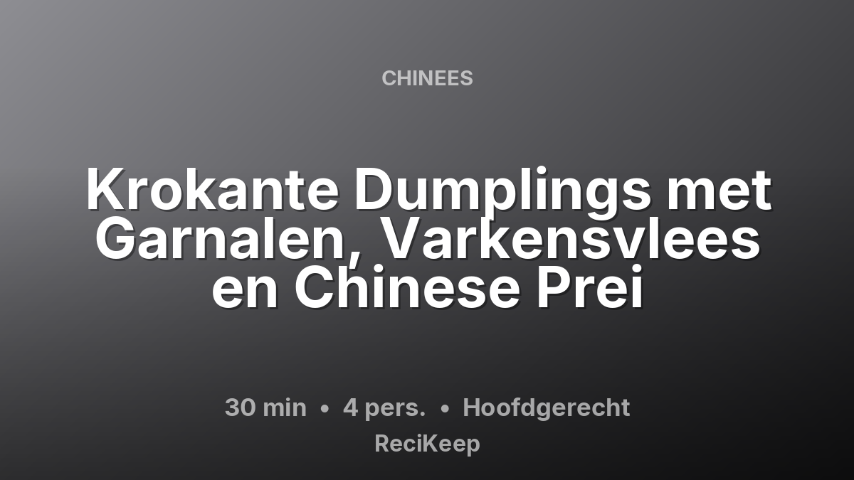 Receptkaart Krokante Dumplings met Garnalen, Varkensvlees en Chinese Prei – Hoofdgerecht