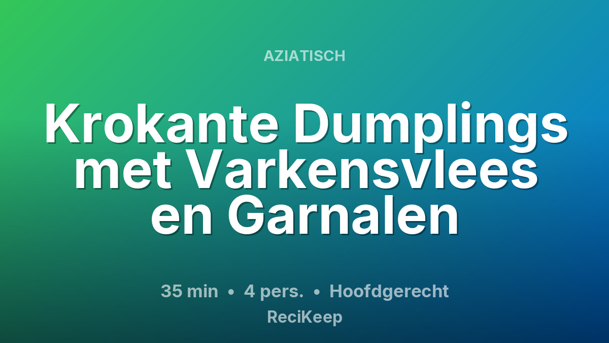 Receptkaart Krokante Dumplings met Varkensvlees en Garnalen – Hoofdgerecht