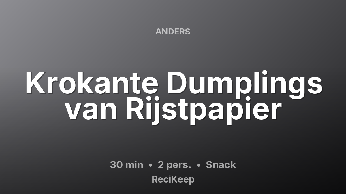 Receptkaart Krokante Dumplings van Rijstpapier – Snack