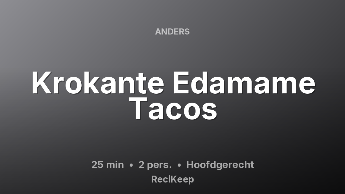 Receptkaart Krokante Edamame Tacos – Hoofdgerecht