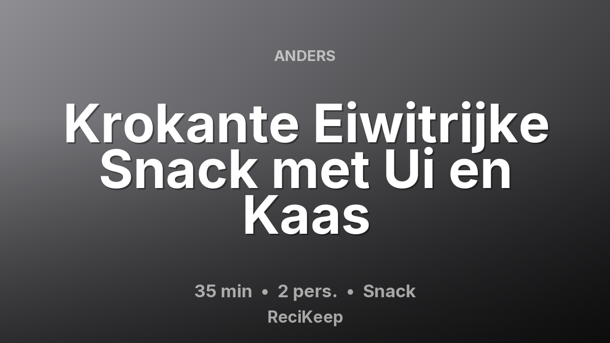 Receptkaart Krokante Eiwitrijke Snack met Ui en Kaas – Snack
