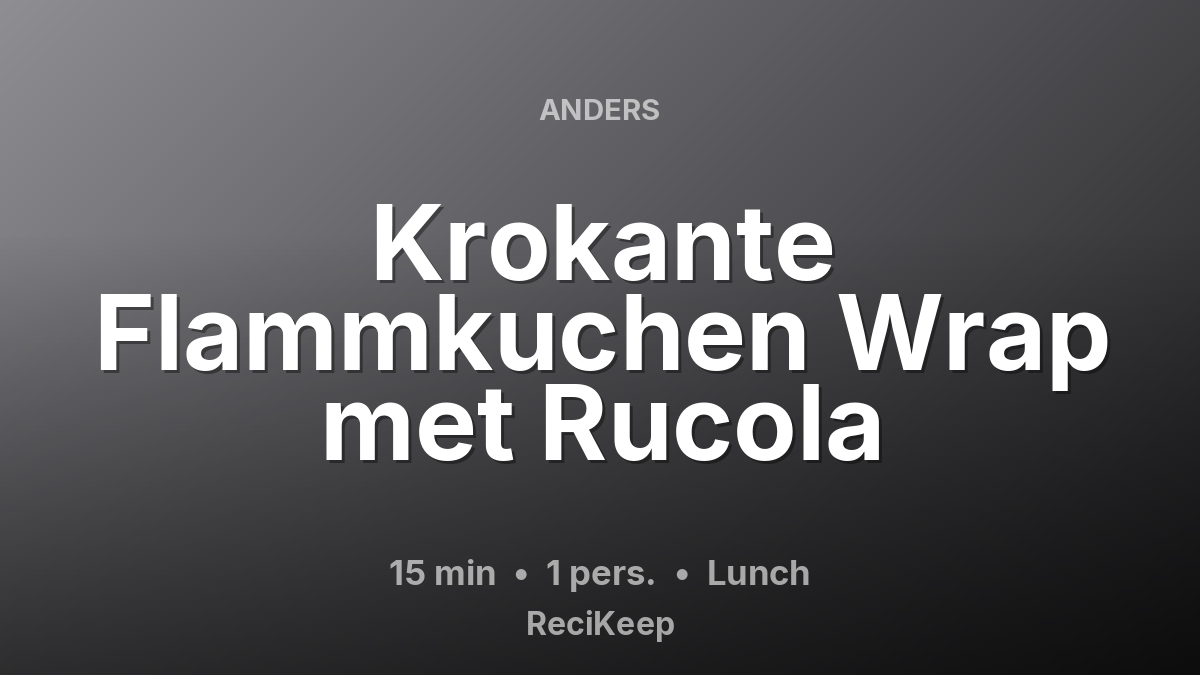 Receptkaart Krokante Flammkuchen Wrap met Rucola – Lunch