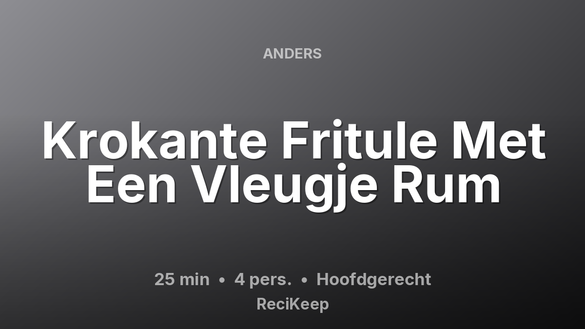 Receptkaart Krokante Fritule Met Een Vleugje Rum – Hoofdgerecht