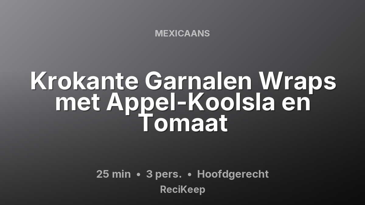 Receptkaart Krokante Garnalen Wraps met Appel-Koolsla en Tomaat – Hoofdgerecht