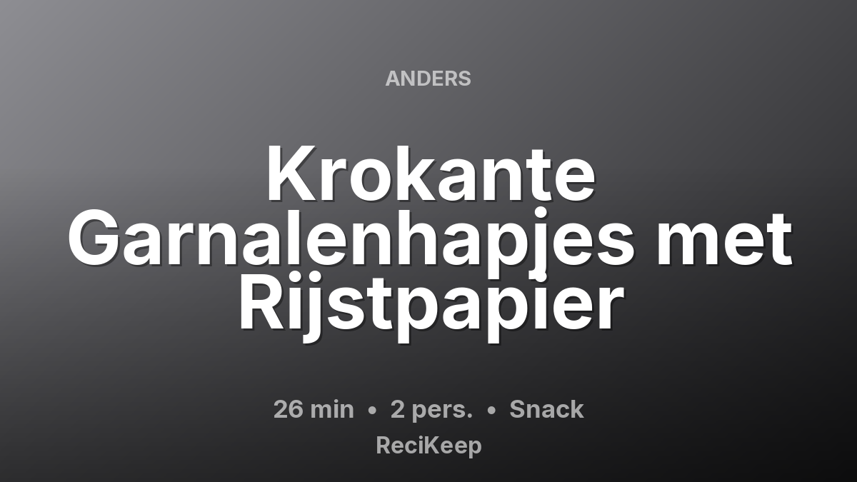 Receptkaart Krokante Garnalenhapjes met Rijstpapier – Snack