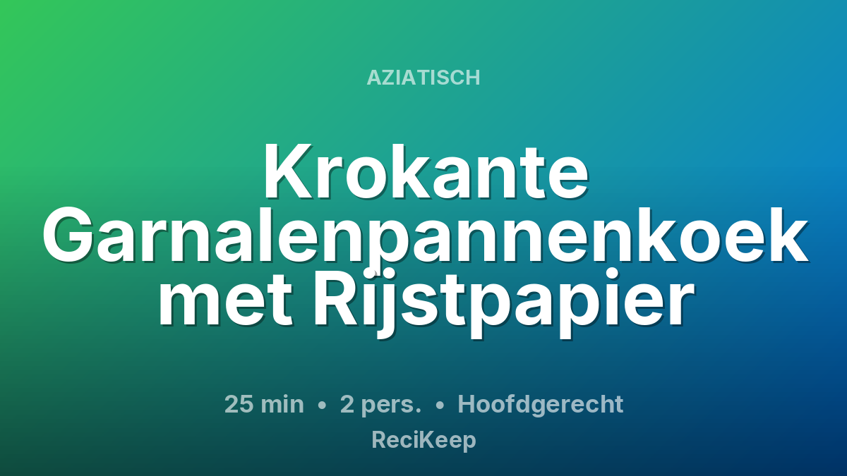 Receptkaart Krokante Garnalenpannenkoek met Rijstpapier – Hoofdgerecht