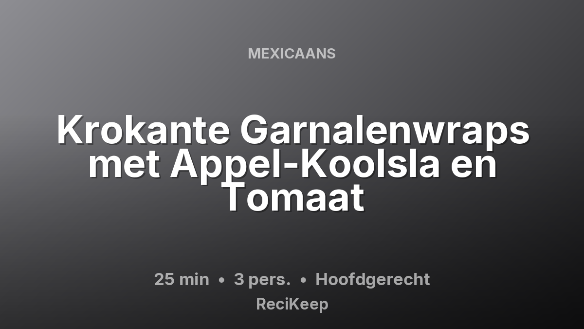 Receptkaart Krokante Garnalenwraps met Appel-Koolsla en Tomaat – Hoofdgerecht