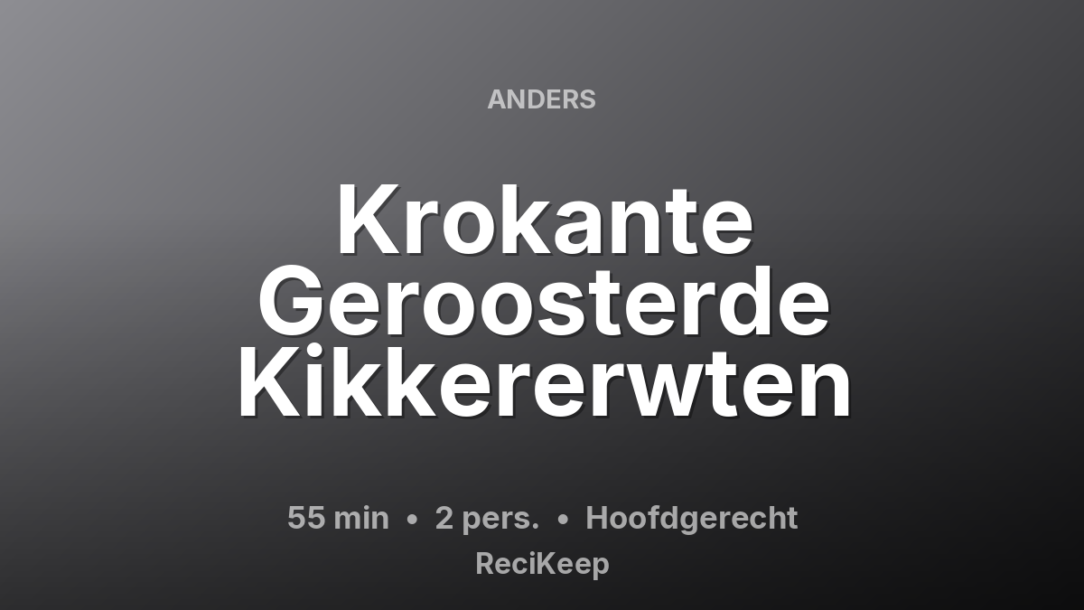 Receptkaart Krokante Geroosterde Kikkererwten – Hoofdgerecht