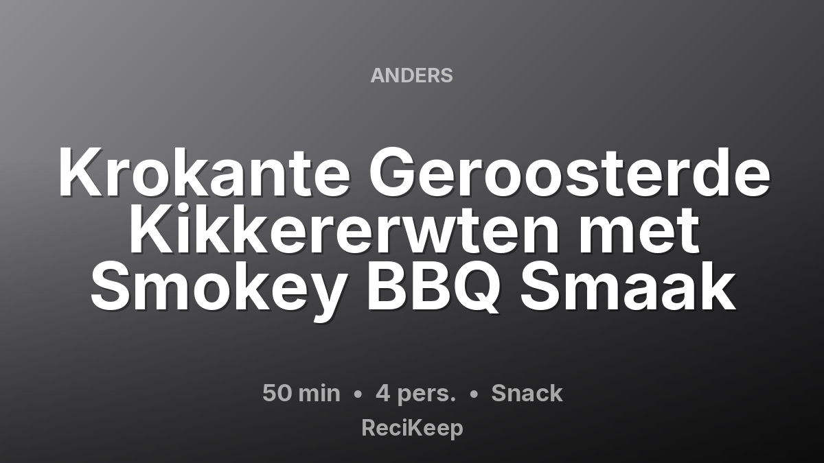 Receptkaart Krokante Geroosterde Kikkererwten met Smokey BBQ Smaak – Snack