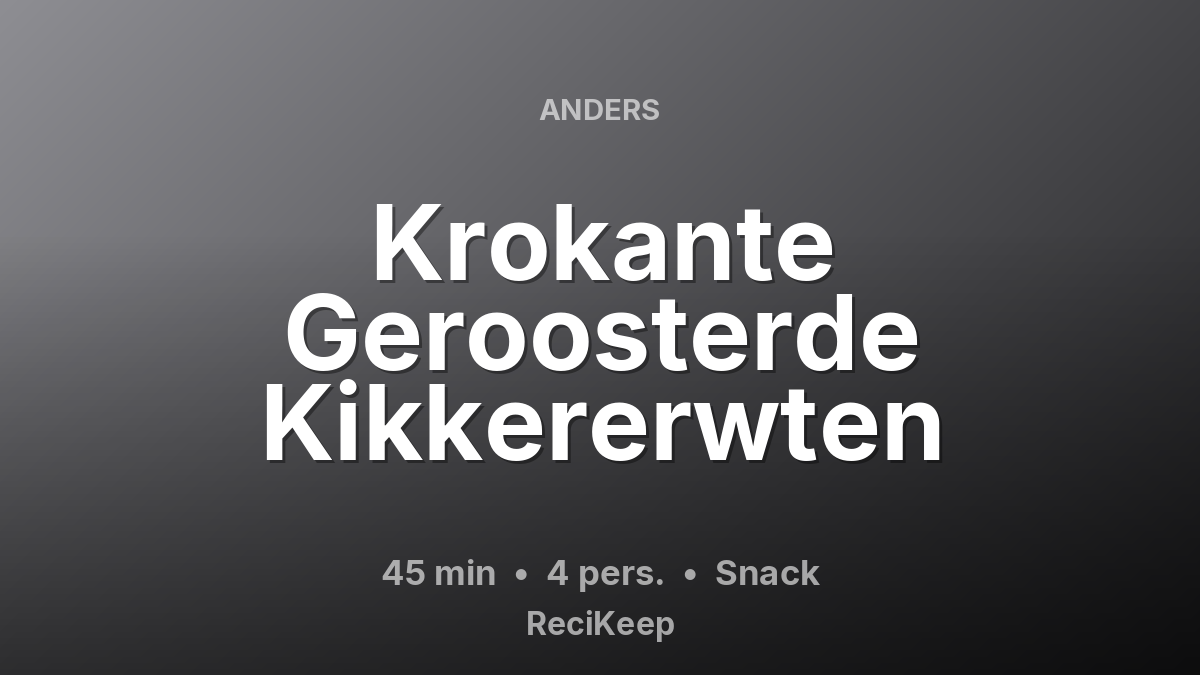 Receptkaart Krokante Geroosterde Kikkererwten – Snack