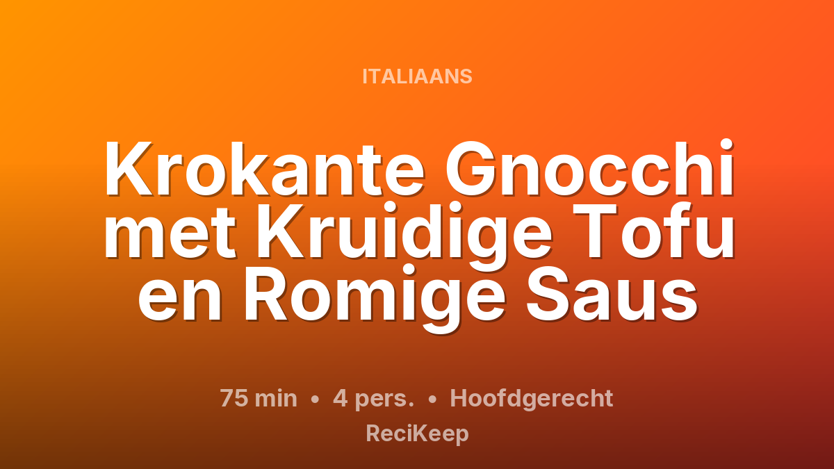 Receptkaart Krokante Gnocchi met Kruidige Tofu en Romige Saus – Hoofdgerecht