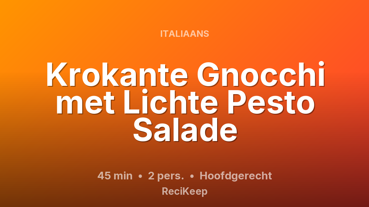 Receptkaart Krokante Gnocchi met Lichte Pesto Salade – Hoofdgerecht