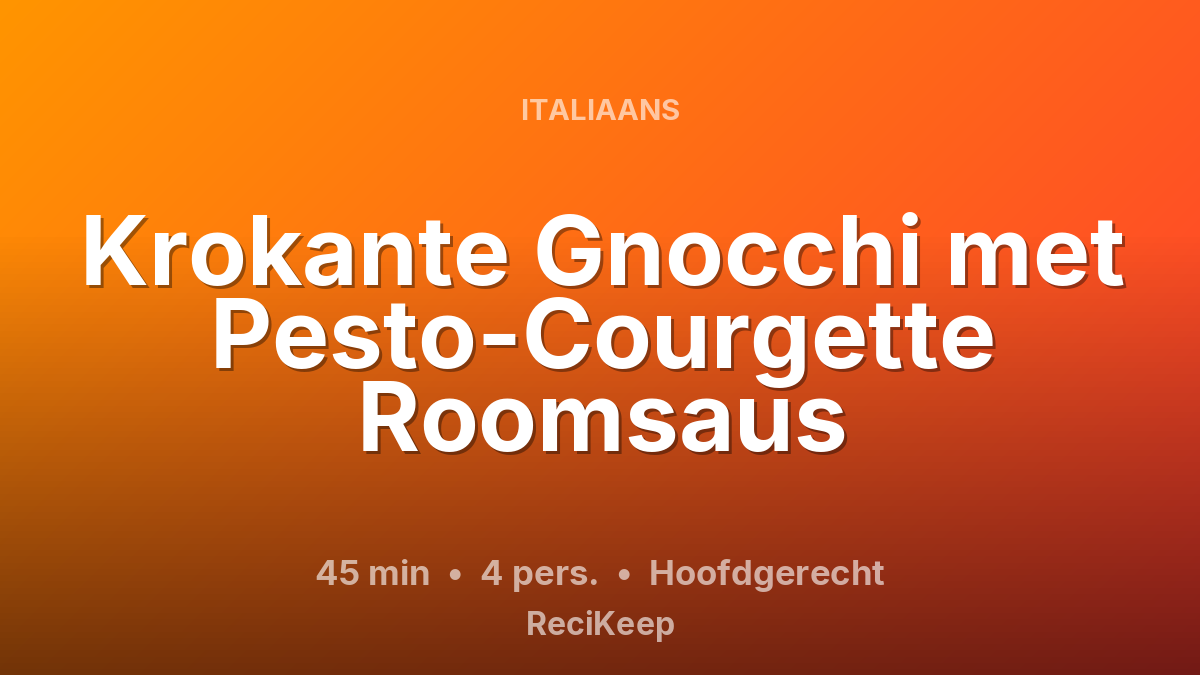 Receptkaart Krokante Gnocchi met Pesto-Courgette Roomsaus – Hoofdgerecht
