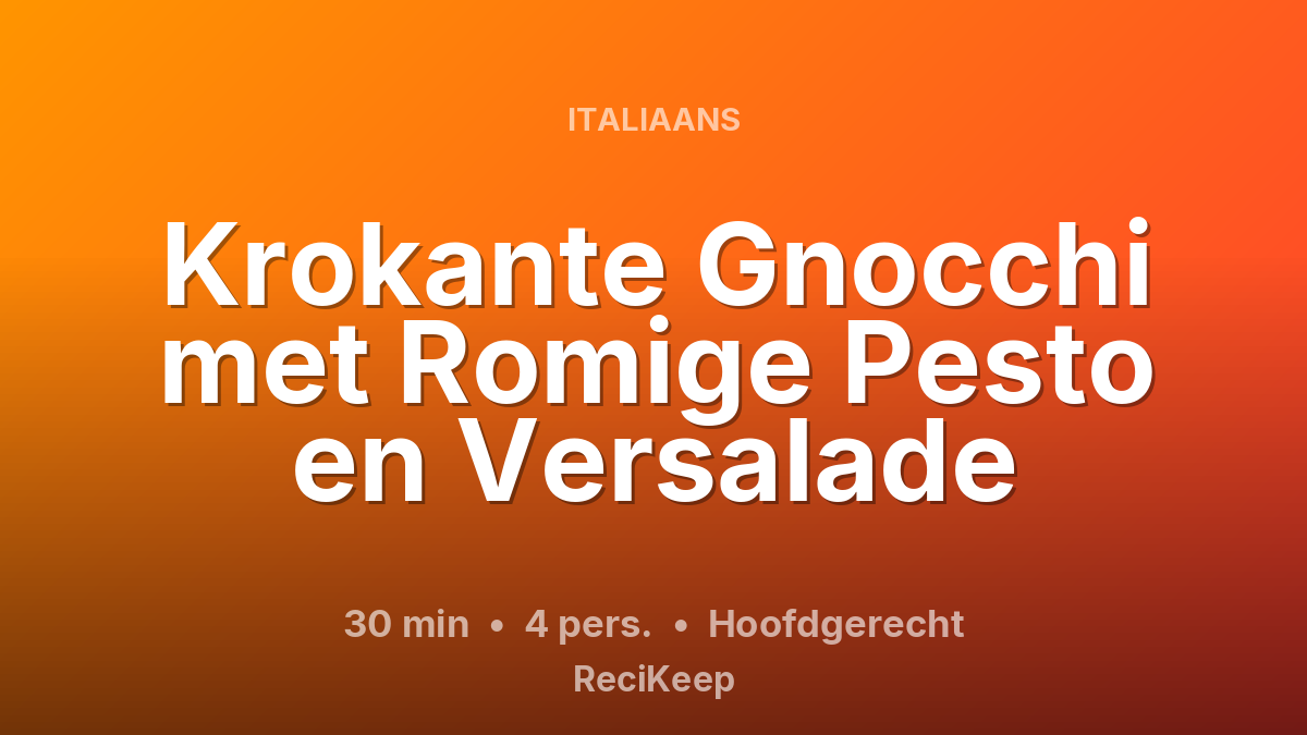 Receptkaart Krokante Gnocchi met Romige Pesto en Versalade – Hoofdgerecht