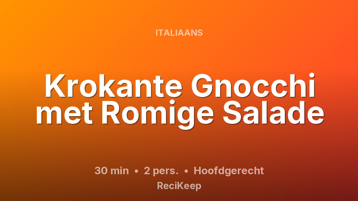 Receptkaart Krokante Gnocchi met Romige Salade – Hoofdgerecht
