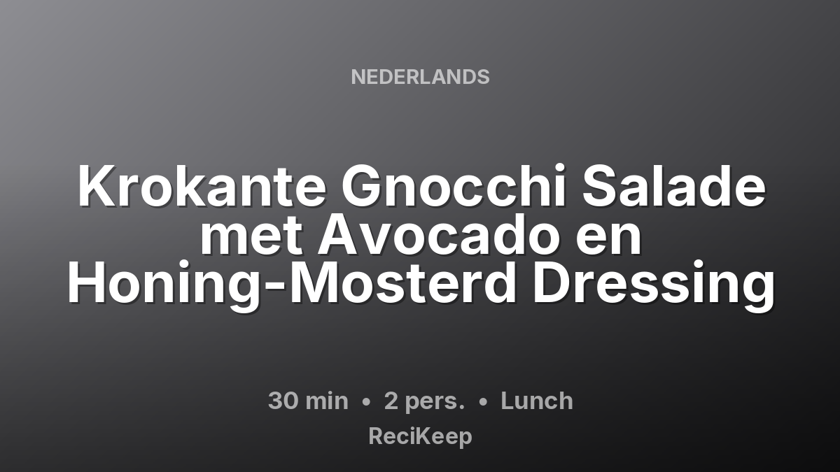 Receptkaart Krokante Gnocchi Salade met Avocado en Honing-Mosterd Dressing – Lunch