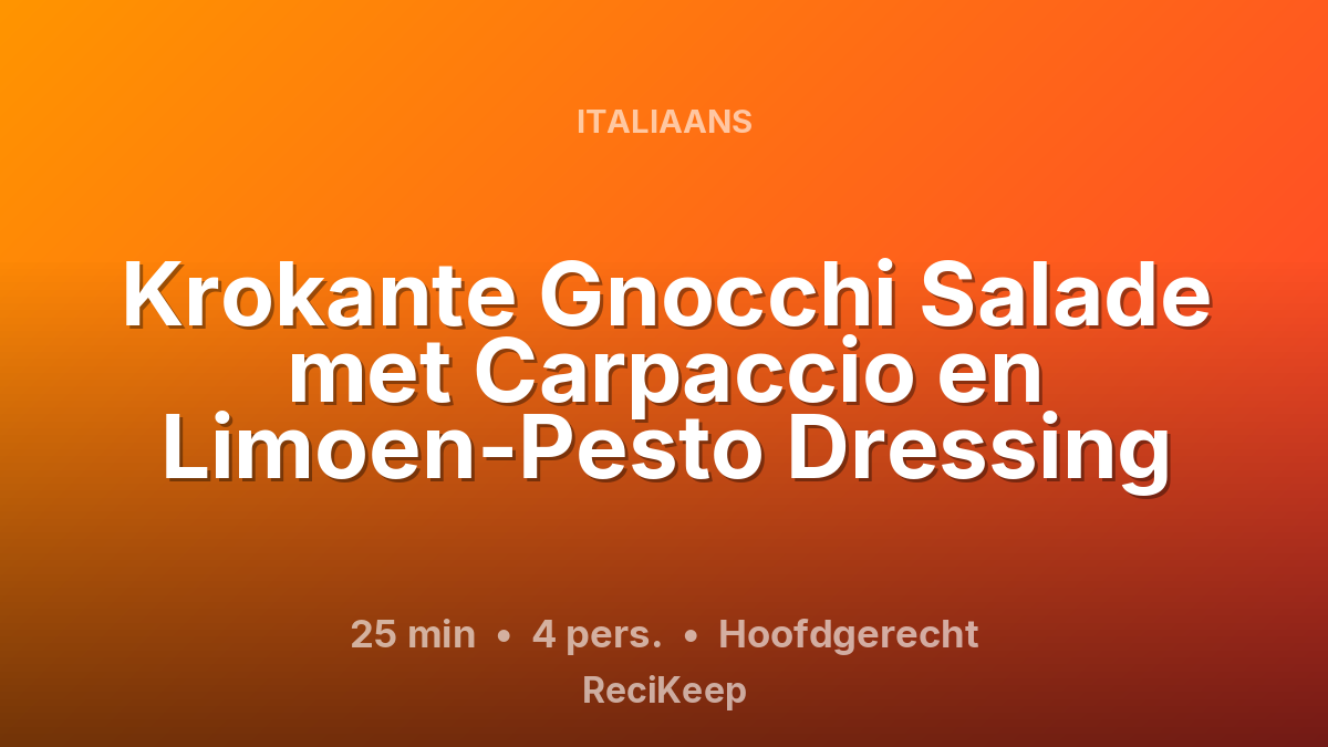 Receptkaart Krokante Gnocchi Salade met Carpaccio en Limoen-Pesto Dressing – Hoofdgerecht