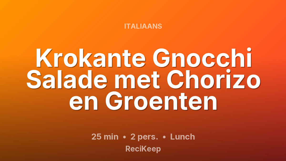 Receptkaart Krokante Gnocchi Salade met Chorizo en Groenten – Lunch