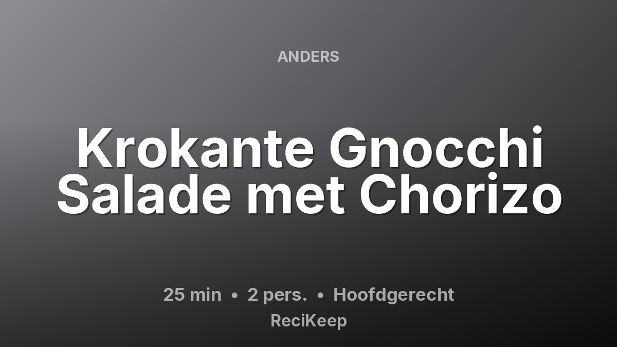 Receptkaart Krokante Gnocchi Salade met Chorizo – Hoofdgerecht