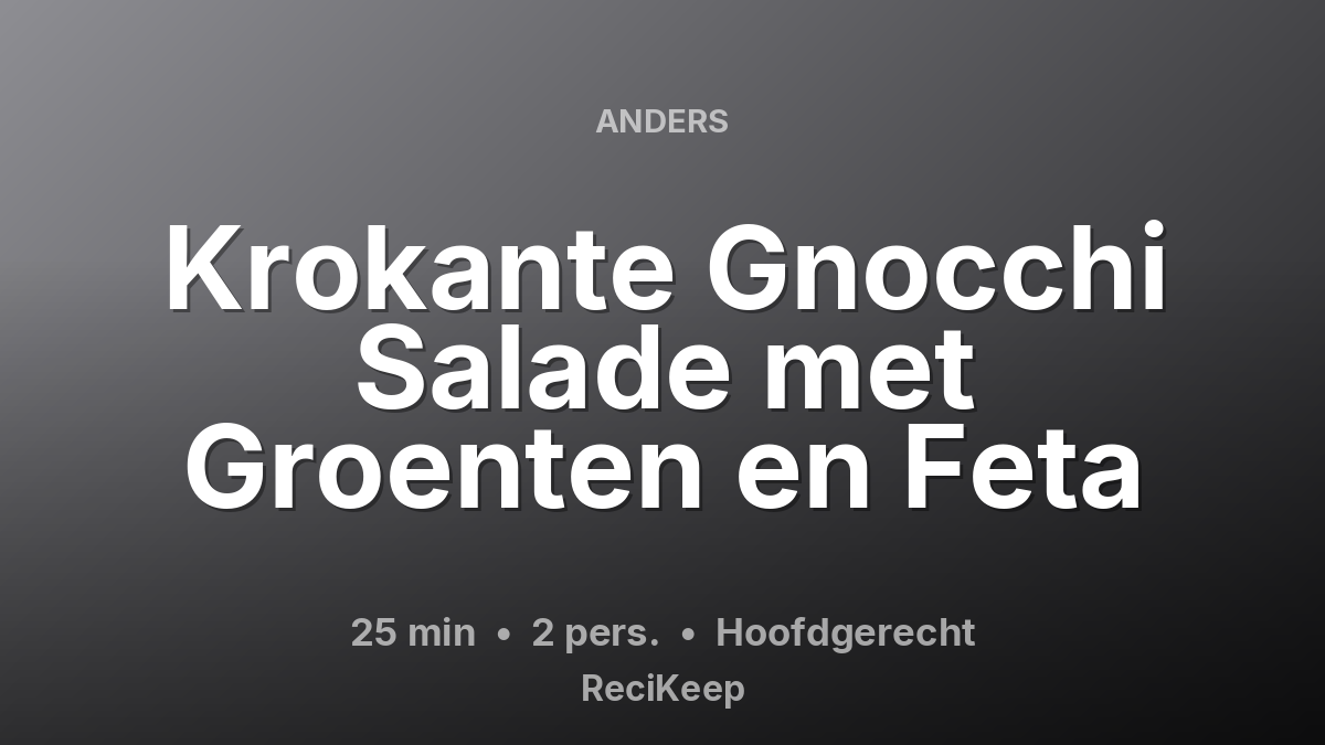 Receptkaart Krokante Gnocchi Salade met Groenten en Feta – Hoofdgerecht