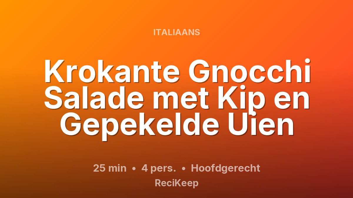 Receptkaart Krokante Gnocchi Salade met Kip en Gepekelde Uien – Hoofdgerecht